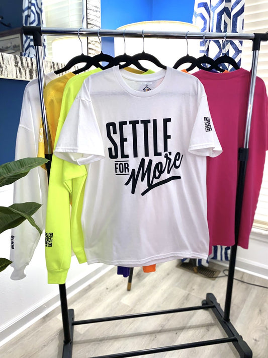 "Settle For More" - Tshirt